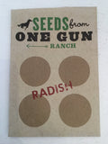Radish Seeds from One Gun Ranch